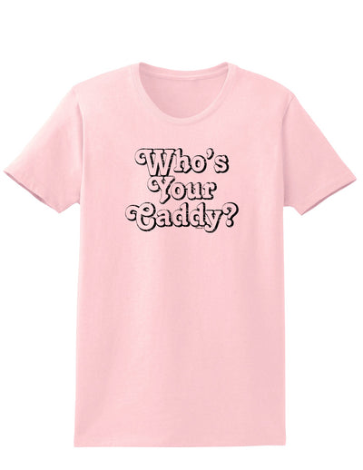 Who's Your Caddy Womens T-Shirt-Womens T-Shirt-TooLoud-PalePink-X-Small-Davson Sales