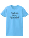 Who's Your Caddy Womens T-Shirt-Womens T-Shirt-TooLoud-Aquatic-Blue-X-Small-Davson Sales