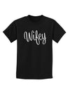 Wifey - Wife Design Childrens Dark T-Shirt by TooLoud-Childrens T-Shirt-TooLoud-Black-X-Small-Davson Sales