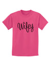 Wifey - Wife Design Childrens T-Shirt by TooLoud-Childrens T-Shirt-TooLoud-Sangria-X-Small-Davson Sales