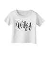 Wifey - Wife Design Infant T-Shirt by TooLoud-Infant T-Shirt-TooLoud-White-06-Months-Davson Sales