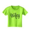 Wifey - Wife Design Toddler T-Shirt by TooLoud-Toddler T-Shirt-TooLoud-Lime-Green-2T-Davson Sales