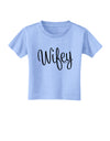 Wifey - Wife Design Toddler T-Shirt by TooLoud-Toddler T-Shirt-TooLoud-Aquatic-Blue-2T-Davson Sales