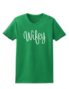 Wifey - Wife Design Womens Dark T-Shirt by TooLoud-Womens T-Shirt-TooLoud-Kelly-Green-X-Small-Davson Sales