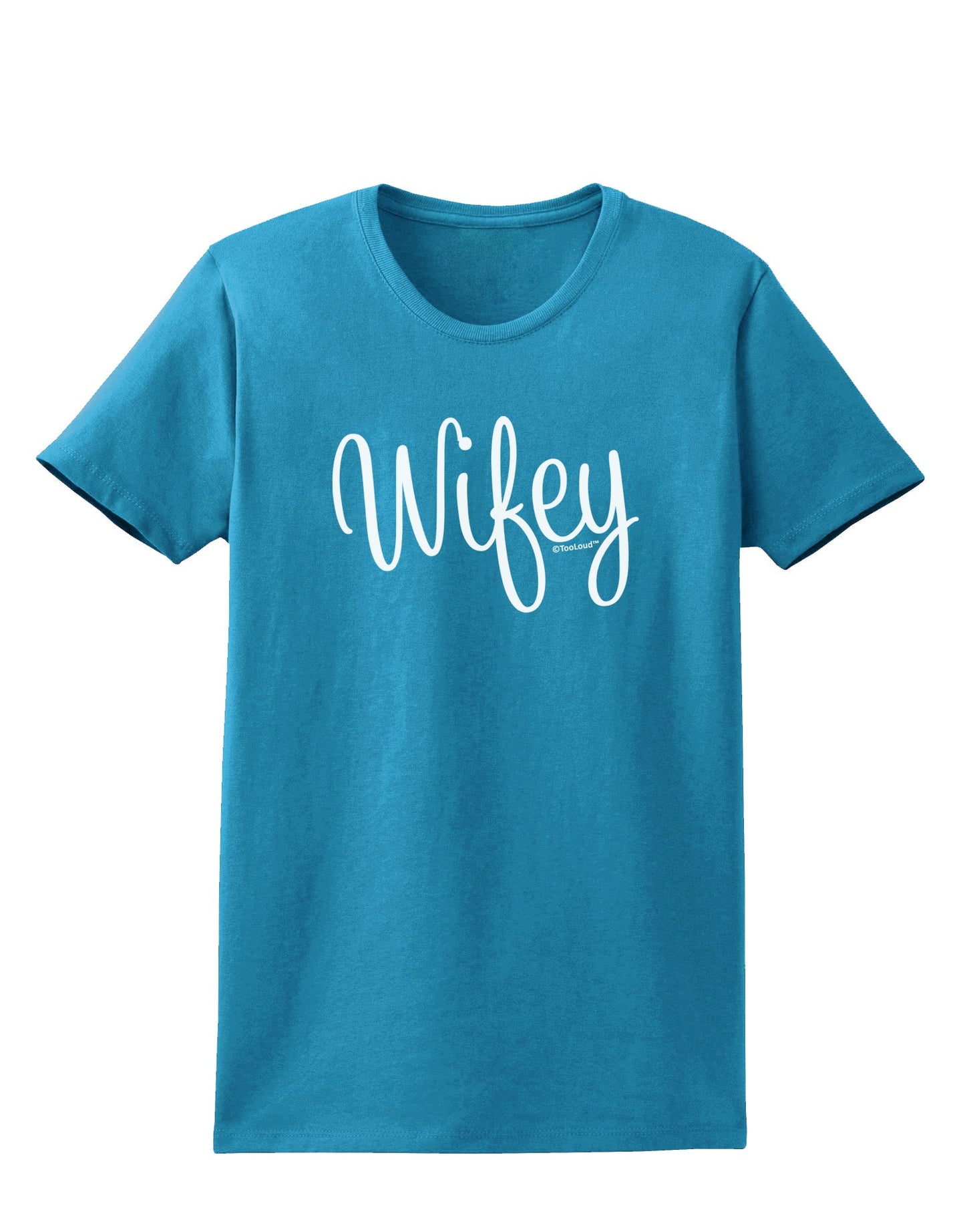 Wifey - Wife Design Womens Dark T-Shirt by TooLoud-Womens T-Shirt-TooLoud-Turquoise-X-Small-Davson Sales