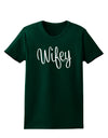 Wifey - Wife Design Womens Dark T-Shirt by TooLoud-Womens T-Shirt-TooLoud-Forest-Green-Small-Davson Sales