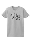 Wifey - Wife Design Womens T-Shirt by TooLoud-Womens T-Shirt-TooLoud-AshGray-X-Small-Davson Sales