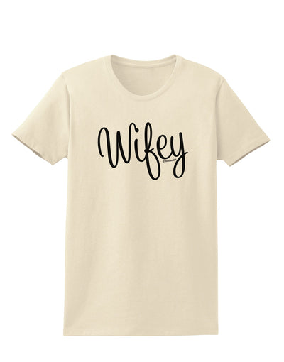 Wifey - Wife Design Womens T-Shirt by TooLoud-Womens T-Shirt-TooLoud-Natural-X-Small-Davson Sales