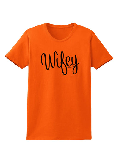 Wifey - Wife Design Womens T-Shirt by TooLoud-Womens T-Shirt-TooLoud-Orange-X-Small-Davson Sales