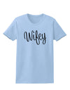 Wifey - Wife Design Womens T-Shirt by TooLoud-Womens T-Shirt-TooLoud-Light-Blue-X-Small-Davson Sales