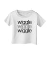 Wiggle Wiggle Wiggle - Text Infant T-Shirt-Infant T-Shirt-TooLoud-White-06-Months-Davson Sales