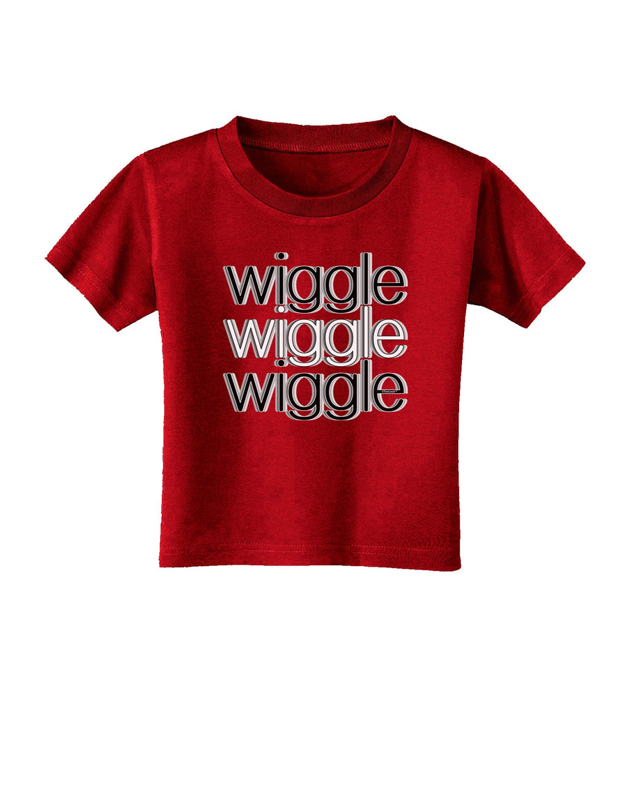 Wiggle Wiggle Wiggle - Text Toddler T-Shirt Dark-Toddler T-Shirt-TooLoud-Black-2T-Davson Sales