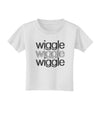 Wiggle Wiggle Wiggle - Text Toddler T-Shirt-Toddler T-Shirt-TooLoud-White-2T-Davson Sales