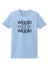 Wiggle Wiggle Wiggle - Text Womens T-Shirt-Womens T-Shirt-TooLoud-Light-Blue-X-Small-Davson Sales