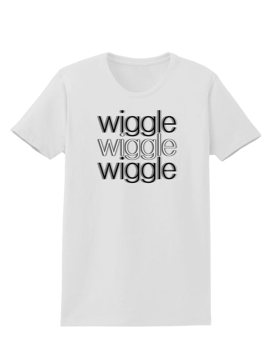 Wiggle Wiggle Wiggle - Text Womens T-Shirt-Womens T-Shirt-TooLoud-White-X-Small-Davson Sales