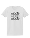 Wiggle Wiggle Wiggle - Text Womens T-Shirt-Womens T-Shirt-TooLoud-White-X-Small-Davson Sales