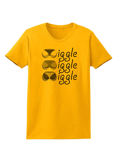 Wiggle Wiggle Wiggle - Twerk Womens T-Shirt-Womens T-Shirt-TooLoud-Gold-X-Small-Davson Sales