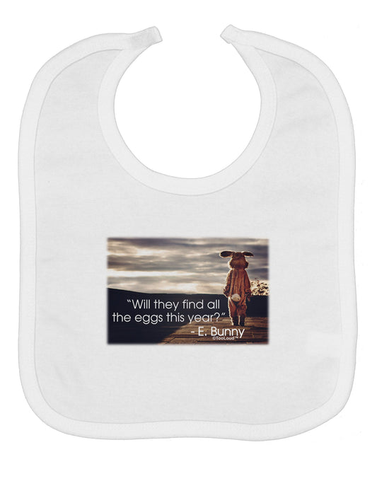 Will They Find the Eggs - Easter Bunny Baby Bib by TooLoud