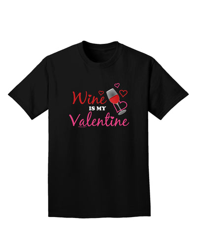 Wine Is My Valentine Adult Dark T-Shirt-Mens T-Shirt-TooLoud-Black-Small-Davson Sales