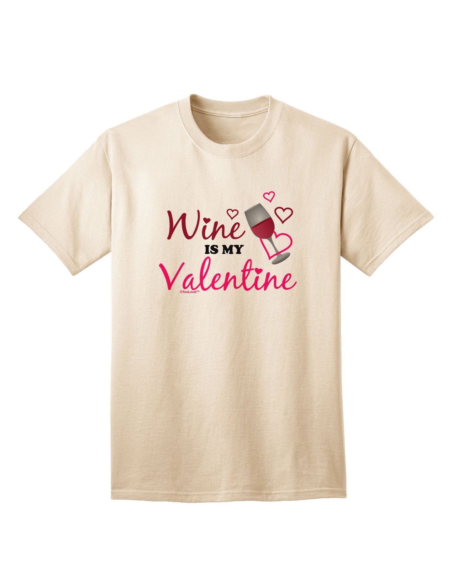 Wine Is My Valentine Adult T-Shirt-unisex t-shirt-TooLoud-Natural-Small-Davson Sales