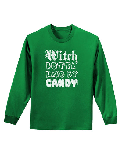 Witch Betta Have - Distressed Adult Long Sleeve Dark T-Shirt-TooLoud-Kelly-Green-Small-Davson Sales