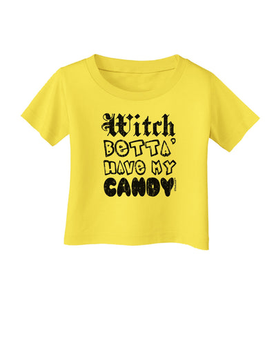 Witch Betta Have - Distressed Infant T-Shirt-Infant T-Shirt-TooLoud-Yellow-06-Months-Davson Sales