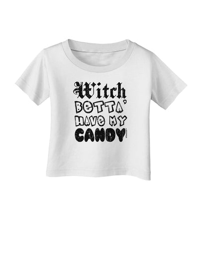 Witch Betta Have - Distressed Infant T-Shirt-Infant T-Shirt-TooLoud-White-06-Months-Davson Sales