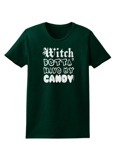 Witch Betta Have - Distressed Womens Dark T-Shirt-TooLoud-Forest-Green-Small-Davson Sales