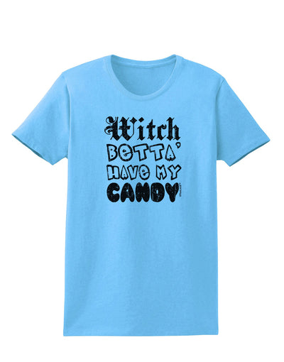 Witch Betta Have - Distressed Womens T-Shirt-Womens T-Shirt-TooLoud-Aquatic-Blue-X-Small-Davson Sales