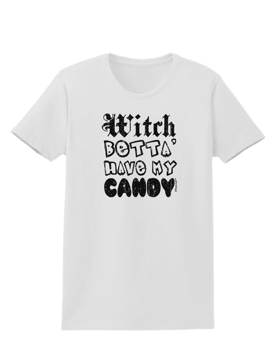 Witch Betta Have - Distressed Womens T-Shirt-Womens T-Shirt-TooLoud-White-X-Small-Davson Sales