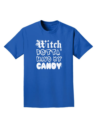 Witch Betta Have My Candy Adult Dark T-Shirt-Mens T-Shirt-TooLoud-Royal-Blue-Small-Davson Sales