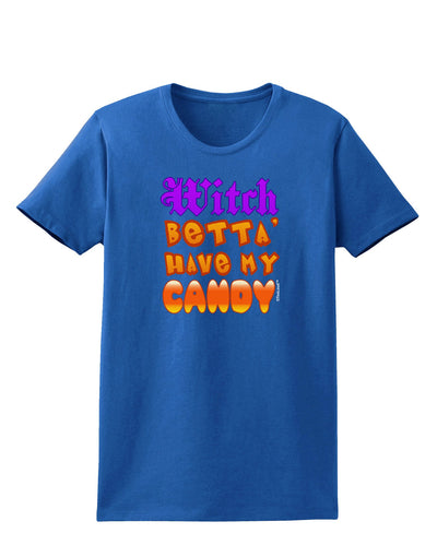 Witch Betta Have My Candy Color Womens Dark T-Shirt-TooLoud-Royal-Blue-X-Small-Davson Sales