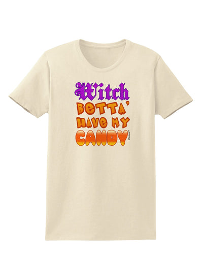 Witch Betta Have My Candy Color Womens T-Shirt-Womens T-Shirt-TooLoud-Natural-X-Small-Davson Sales