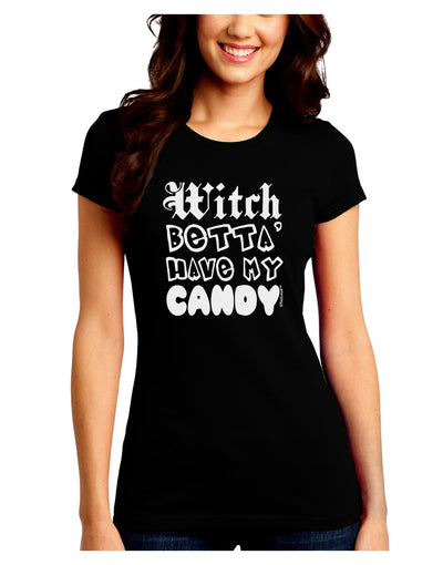 Witch Betta Have My Candy Juniors Crew Dark T-Shirt-T-Shirts Juniors Tops-TooLoud-Black-Juniors Fitted Small-Davson Sales