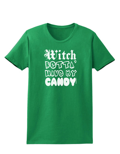 Witch Betta Have My Candy Womens Dark T-Shirt-TooLoud-Kelly-Green-X-Small-Davson Sales