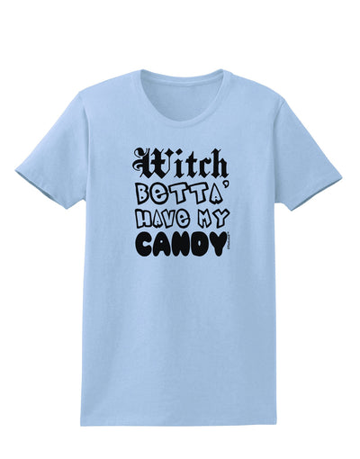 Witch Betta Have My Candy Womens T-Shirt-Womens T-Shirt-TooLoud-Light-Blue-X-Small-Davson Sales