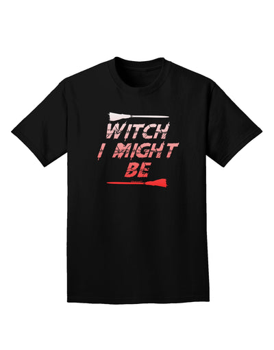 Witch I Might Be Adult Dark T-Shirt by TooLoud-Mens T-Shirt-TooLoud-Black-Small-Davson Sales