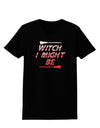 Witch I Might Be Womens Dark T-Shirt by TooLoud-Womens T-Shirt-TooLoud-Black-X-Small-Davson Sales