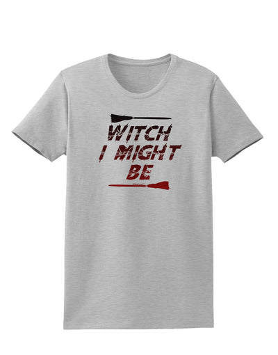 Witch I Might Be Womens T-Shirt by TooLoud-Womens T-Shirt-TooLoud-AshGray-X-Small-Davson Sales