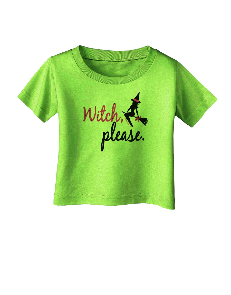 Witch Please Infant T-Shirt-Infant T-Shirt-TooLoud-White-06-Months-Davson Sales