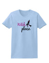 Witch Please Womens T-Shirt-Womens T-Shirt-TooLoud-Light-Blue-X-Small-Davson Sales