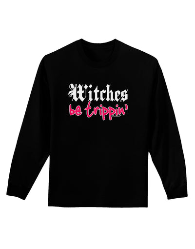 Witches Be Trippin Adult Long Sleeve Dark T-Shirt-TooLoud-Black-Small-Davson Sales