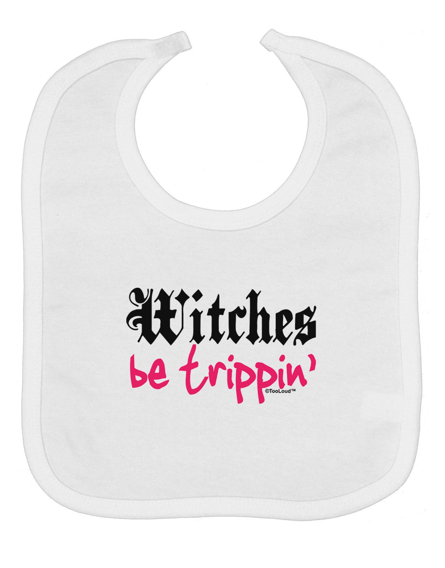 Witches Be Trippin Baby Bib