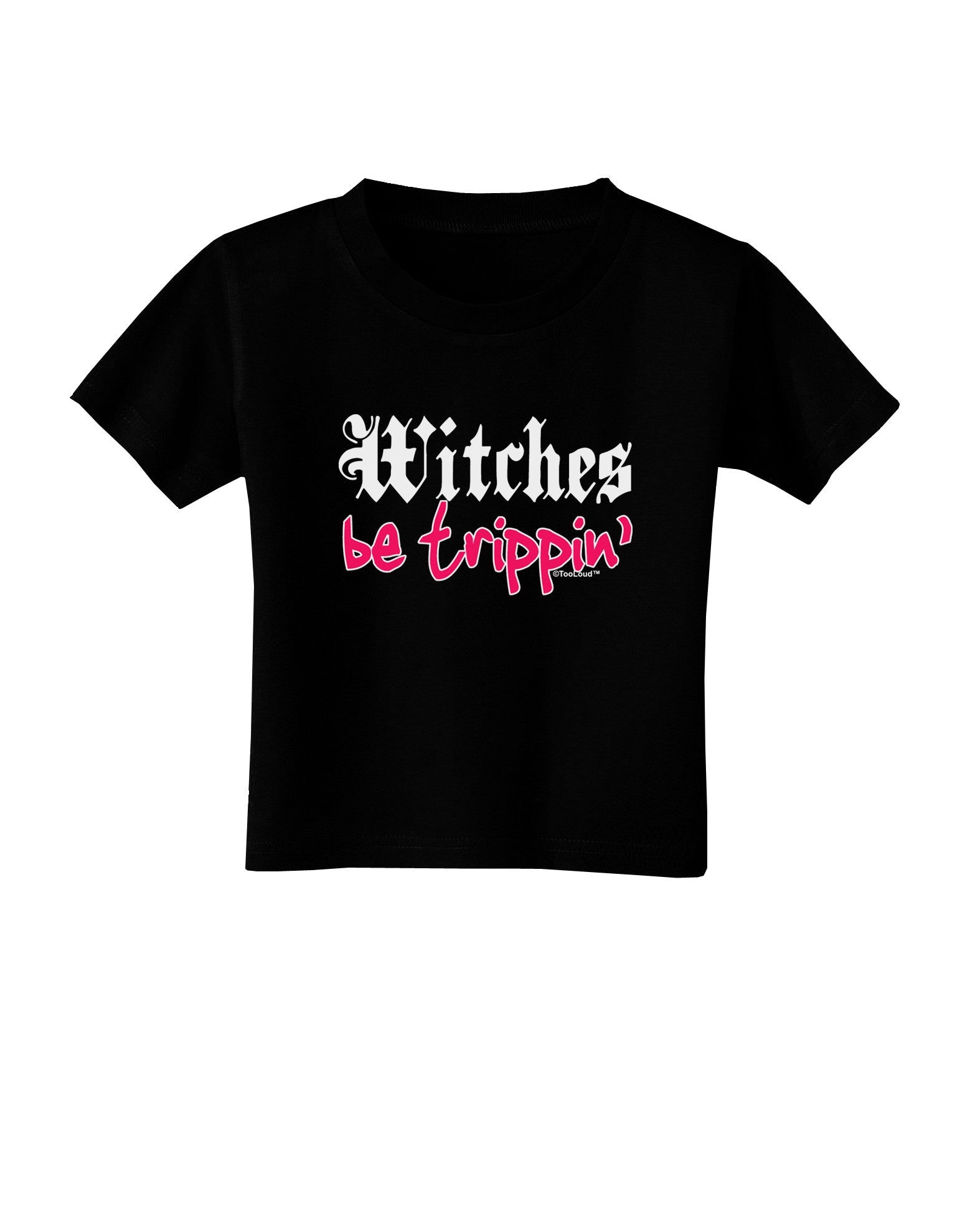 Witches Be Trippin Toddler T-Shirt Dark-Toddler T-Shirt-TooLoud-Black-2T-Davson Sales