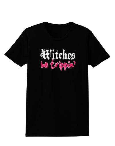 Witches Be Trippin Womens Dark T-Shirt-TooLoud-Black-X-Small-Davson Sales