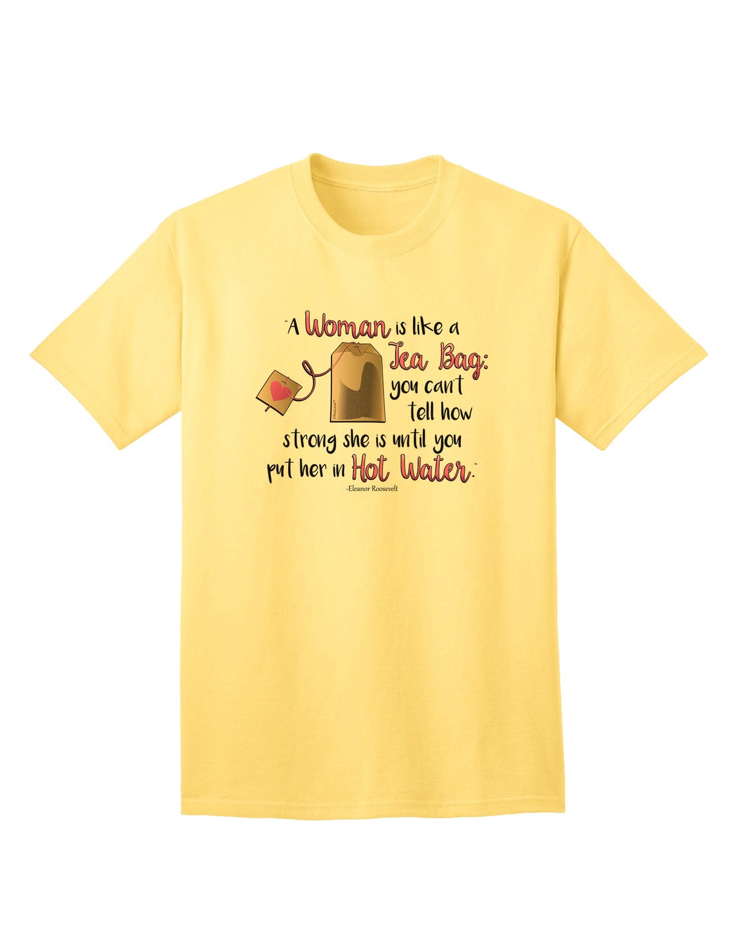 Woman Like A Tea Bag Eleanor R Adult T-Shirt-unisex t-shirt-TooLoud-Yellow-Small-Davson Sales