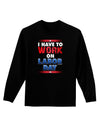 Work On Labor Day Adult Long Sleeve Dark T-Shirt-TooLoud-Black-Small-Davson Sales
