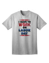 Work On Labor Day Adult T-Shirt-Mens T-Shirt-TooLoud-AshGray-Small-Davson Sales