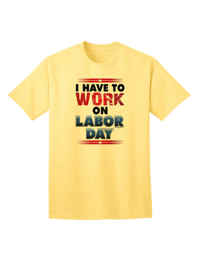 Work On Labor Day Adult T-Shirt-Mens T-Shirt-TooLoud-Yellow-Small-Davson Sales