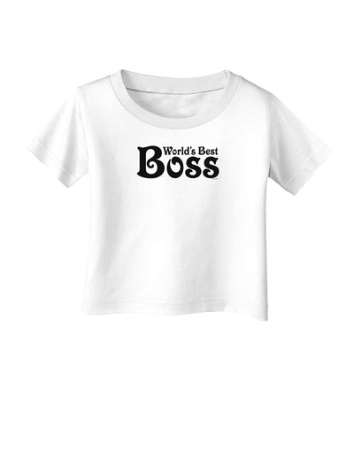 World's Best Boss - Boss Day Infant T-Shirt-Infant T-Shirt-TooLoud-White-06-Months-Davson Sales